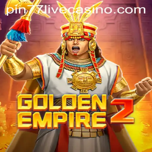 Exploring the Realm of GoldenEmpire2: A Detailed Guide with Keyword ‘pin77’